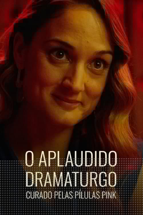 O Aplaudido Dramaturgo Curado pelas Pílulas Pink
