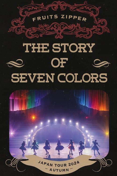 2nd LIVE FILM FRUITS ZIPPER JAPAN TOUR 2024 - AUTUMN THE STORY OF SEVEN COLORS