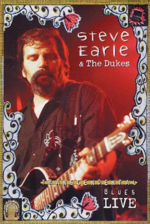 Steve Earle & The Dukes: Transcendental Blues Live