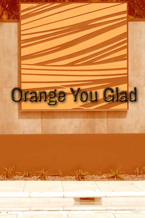 Orange You Glad