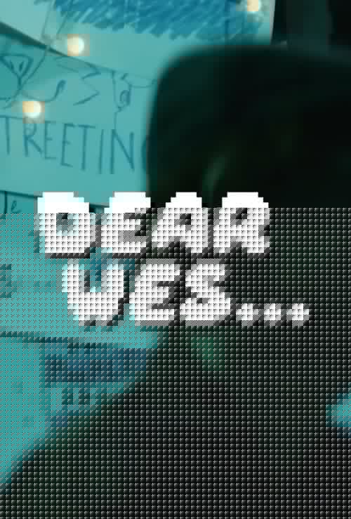 Dear Wes...