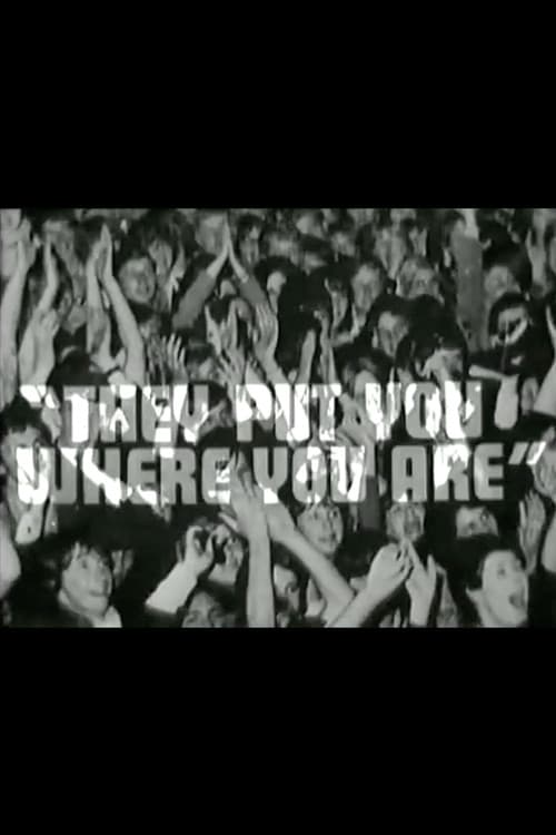 They Put You Where You Are