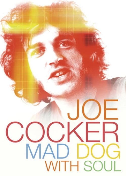 Mad Dog with Soul : L'histoire de Joe Cocker