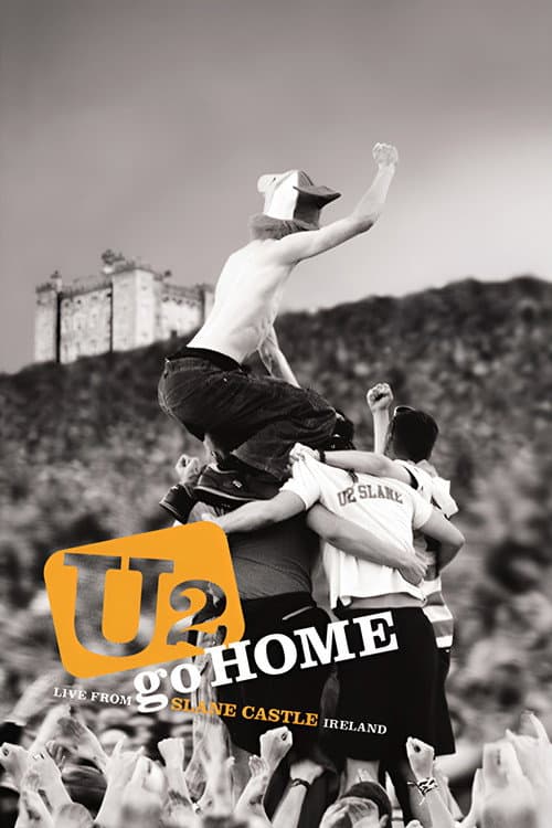 U2: Go home - Live from Slane castle