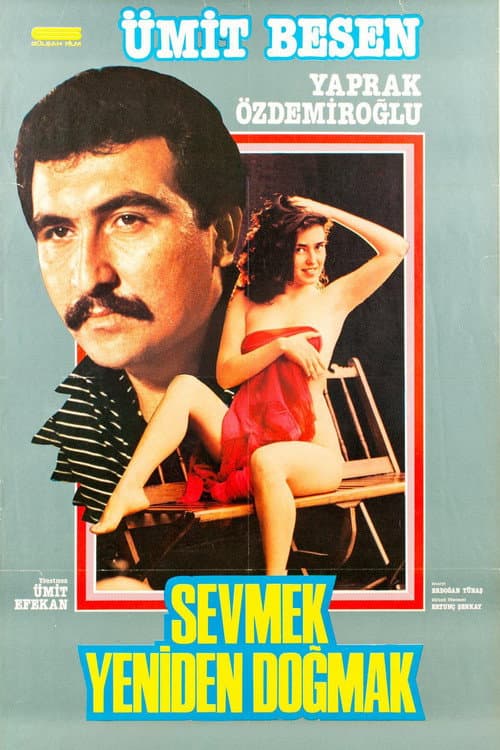 Sevmek Yeniden Doğmak