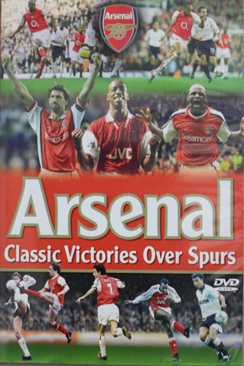 Arsenal Fc: Classic Victories Over Spurs