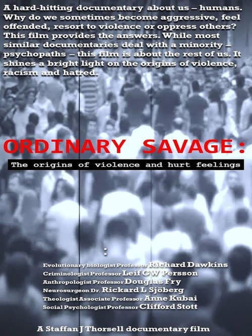 Ordinary Savage: The Origins of Violence and Hurt Feelings