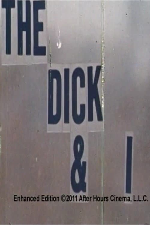 The Dick & I