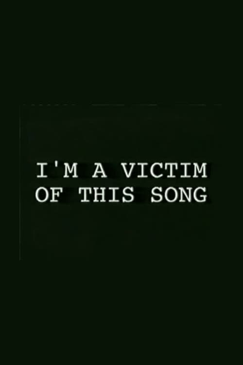 I'm a Victim of This Song