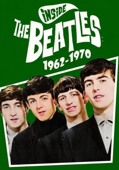 Inside the Beatles: 1962-1970