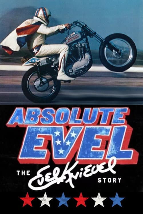 Absolute Evel: The Evel Knievel Story