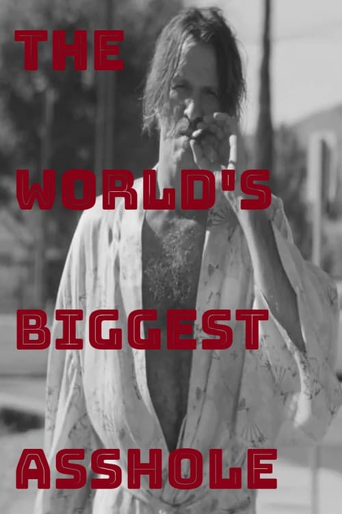The World's Biggest Asshole