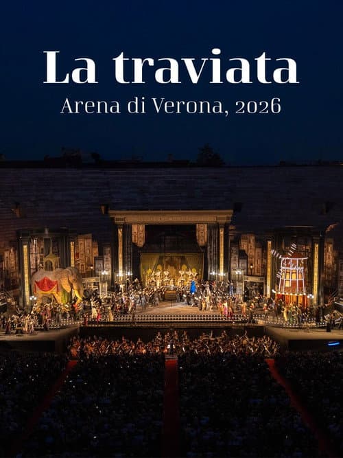 La Grande Opera all'Arena di Verona : La Traviata