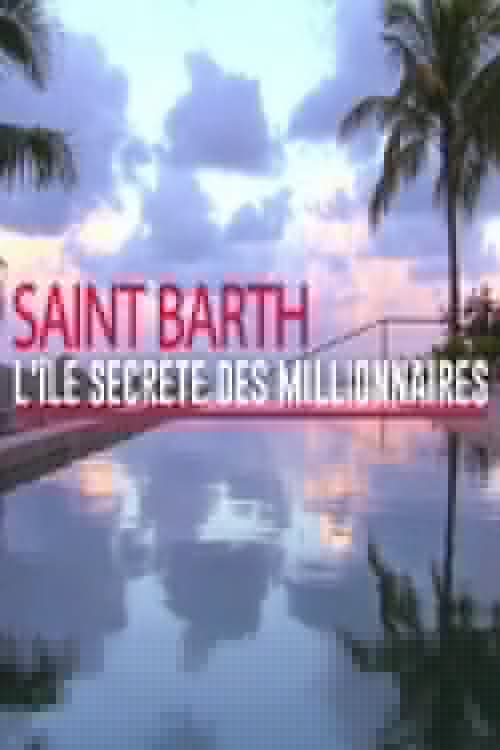 Saint-Barth, l'île secrète des millionnaires