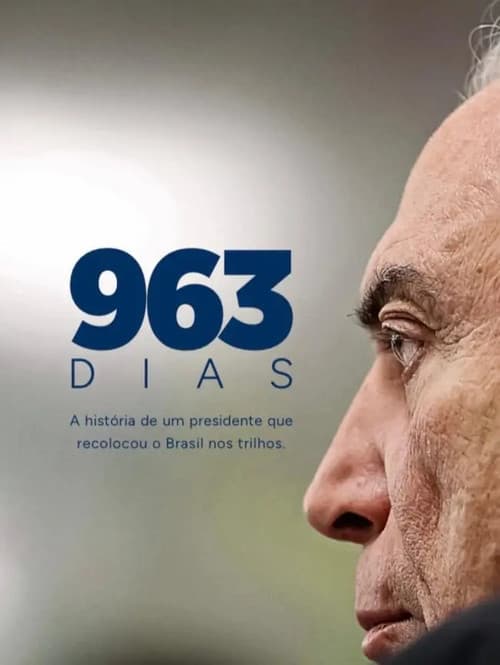 963 Dias: A História de um Presidente que Recolocou o Brasil nos Trilhos