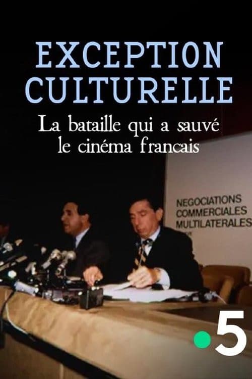 Exception culturelle, la bataille qui a sauvé le cinéma français