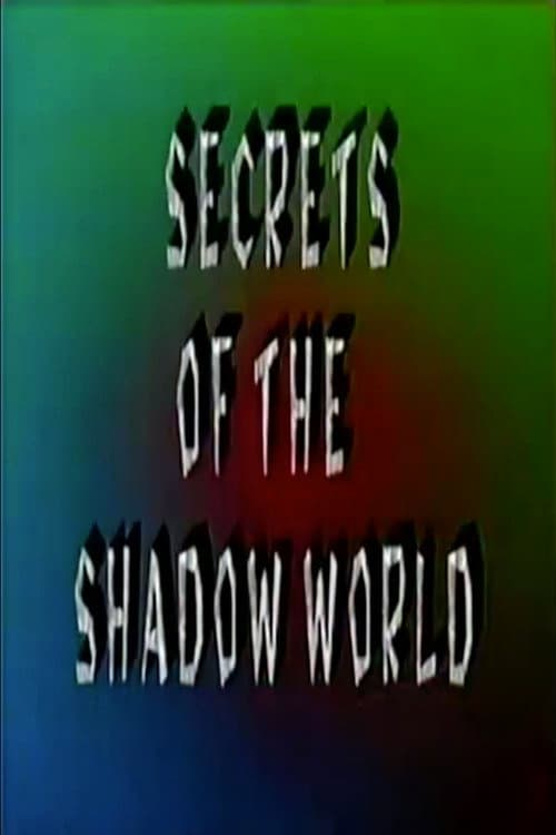 Secrets of the Shadow World