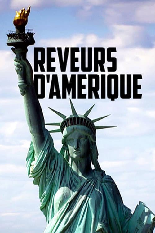 Rêveurs d'Amérique: les européens au Nouveau Monde