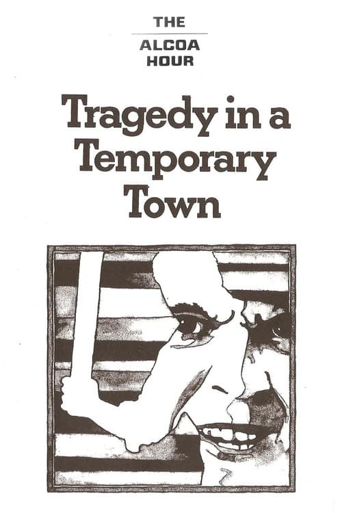 Tragedy in a Temporary Town