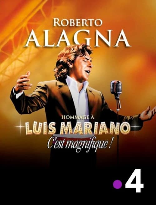 Roberto Alagna : C'est magnifique ! Hommage à Luis Mariano