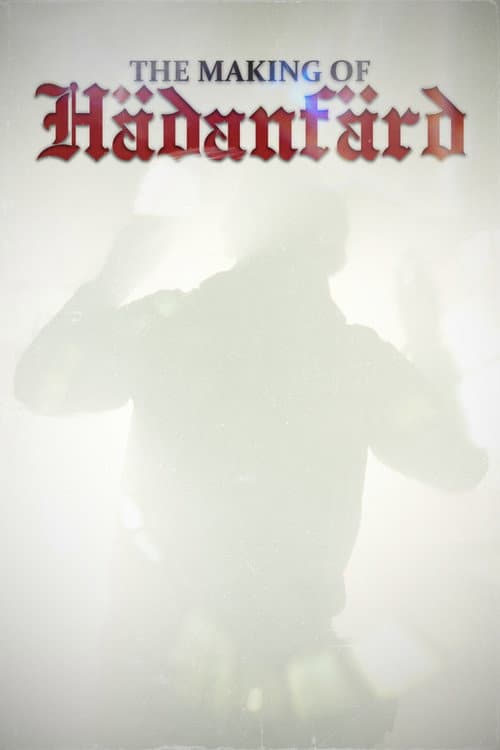 The making of Hädanfärd