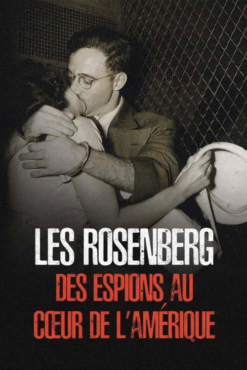 Les Rosenberg : des Espions au coeur de l'Amérique