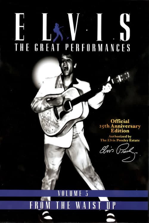 Elvis The Great Performances Vol. 3 From The Waist Up